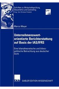 Unternehmenswertorientierte Berichterstattung Auf Basis Der Ias/Ifrs