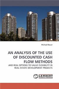 Analysis of the Use of Discounted Cash Flow Methods