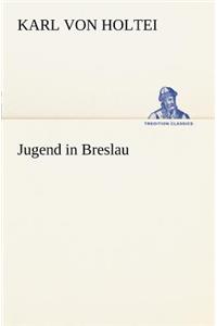 Jugend in Breslau