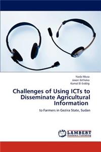 Challenges of Using ICTs to Disseminate Agricultural Information