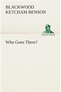 Who Goes There?