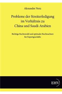 Probleme der Streiterledigung im Verhältnis zu China und Saudi-Arabien