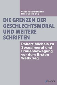 Grenzen der Geschlechtsmoral und weitere Schriften