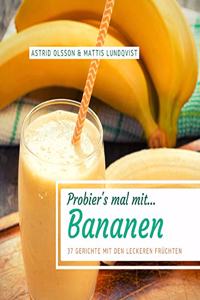 Probier's mal mit...Bananen