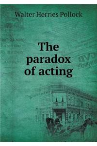 The Paradox of Acting