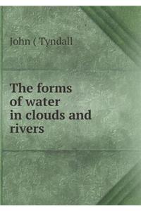 The forms of water in clouds and rivers