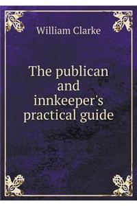 The Publican and Innkeeper's Practical Guide