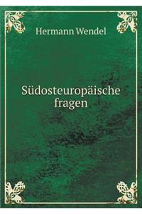 Südosteuropäische Fragen