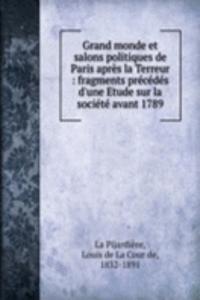 Grand monde et salons politiques de Paris apres la Terreur