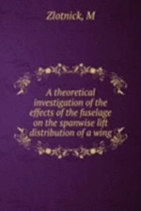 theoretical investigation of the effects of the fuselage on the spanwise lift distribution of a wing