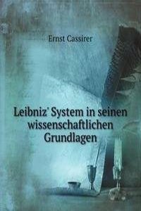 Leibniz' System in seinen wissenschaftlichen Grundlagen
