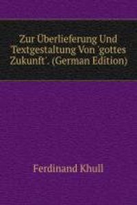 Zur Uberlieferung Und Textgestaltung Von 'gottes Zukunft'. (German Edition)
