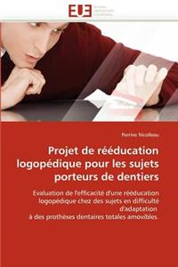 Projet de R��ducation Logop�dique Pour Les Sujets Porteurs de Dentiers
