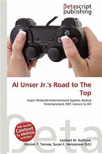 Al Unser JR.'s Road to the Top