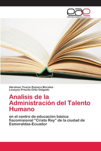 Analisis de la Administración del Talento Humano