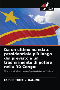Da un ultimo mandato presidenziale più lungo del previsto a un trasferimento di potere nella RD Congo