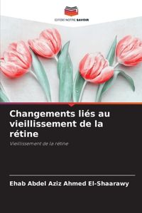 Changements liés au vieillissement de la rétine