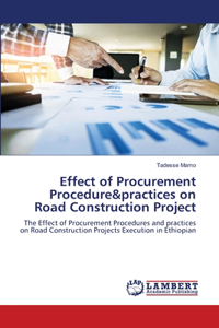Effect of Procurement Procedure&practices on Road Construction Project