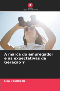 A marca do empregador e as expectativas da Geração Y