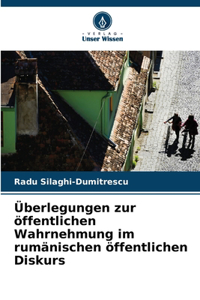 Überlegungen zur öffentlichen Wahrnehmung im rumänischen öffentlichen Diskurs