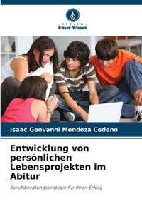 Entwicklung von persönlichen Lebensprojekten im Abitur