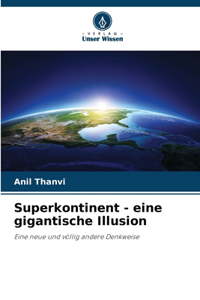 Superkontinent - eine gigantische Illusion