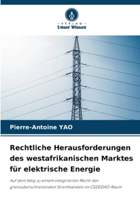 Rechtliche Herausforderungen des westafrikanischen Marktes für elektrische Energie