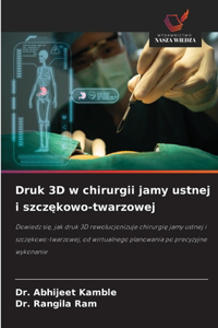 Druk 3D w chirurgii jamy ustnej i szczekowo-twarzowej