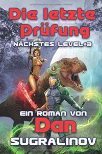 Die letzte Prüfung (Nächstes Level Buch 3)