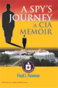 A Spy’s Journey: A CIA MEMOIR