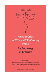 Faces of Crisis in 20th- And 21st-Century Prose