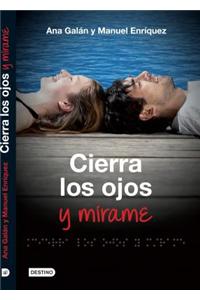 Cierra los ojos y mirame