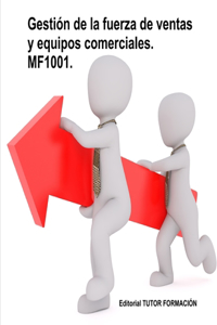 Gestión de la fuerza de ventas y equipos comerciales. MF1001.