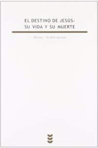 El destino de Jesus. Su vida y su muerte