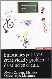 Emociones positivas, creatividad y problemas de salud en el aula (Astrolabio) (Spanish Edition)