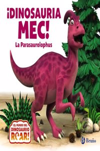 Â¡Dinosauria Mec! La Parasaurolophus