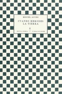 Cuando Herodes. La tierra