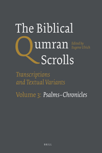 Biblical Qumran Scrolls. Volume 3: Psalms-Chronicles