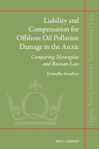 Liability and Compensation for Offshore Oil Pollution Damage in the Arctic