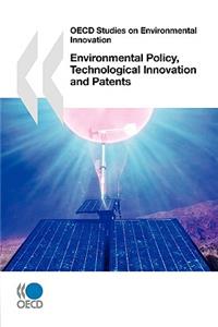 OECD Studies on Environmental Innovation Environmental Policy, Technological Innovation and Patents