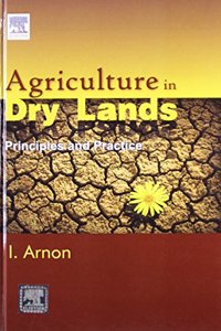 Agriculture In Dry Lands: Principles And Practice
