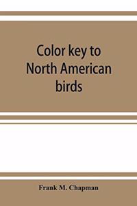 Color key to North American birds; with bibliographical appendix