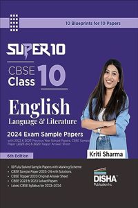Super 10 CBSE Class 10 English Language & Literature 2024 Exam Sample Papers with 2022 & 2023 Previous Year Solved Papers, CBSE Sample Paper & 2020 Topper Answer Sheet 2nd Edition