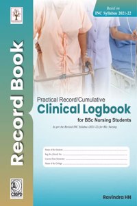 Practical Record Cumulative Clinical Logbook For Bsc Nursing Students Based On Inc Syllabus 2021-2022 (Pb 2022)