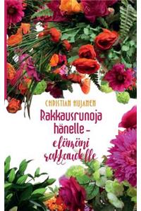 Rakkausrunoja hänelle - elämäni rakkaudelle