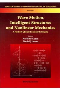 Wave Motion, Intelligent Structures and Nonlinear Mechanics