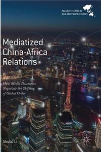 Mediatized China-Africa Relations