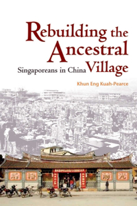 Rebuilding the Ancestral Village - Singaporeans in  China