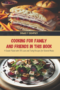 Cooking for Family and Friends in this Book