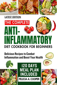 The Complete Anti-Inflammatory Diet Cookbook for Beginners
